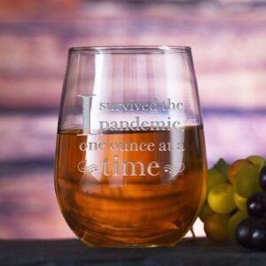 "I Survived The Pandemic One Ounce at a Time"  Stemless Wine Glass